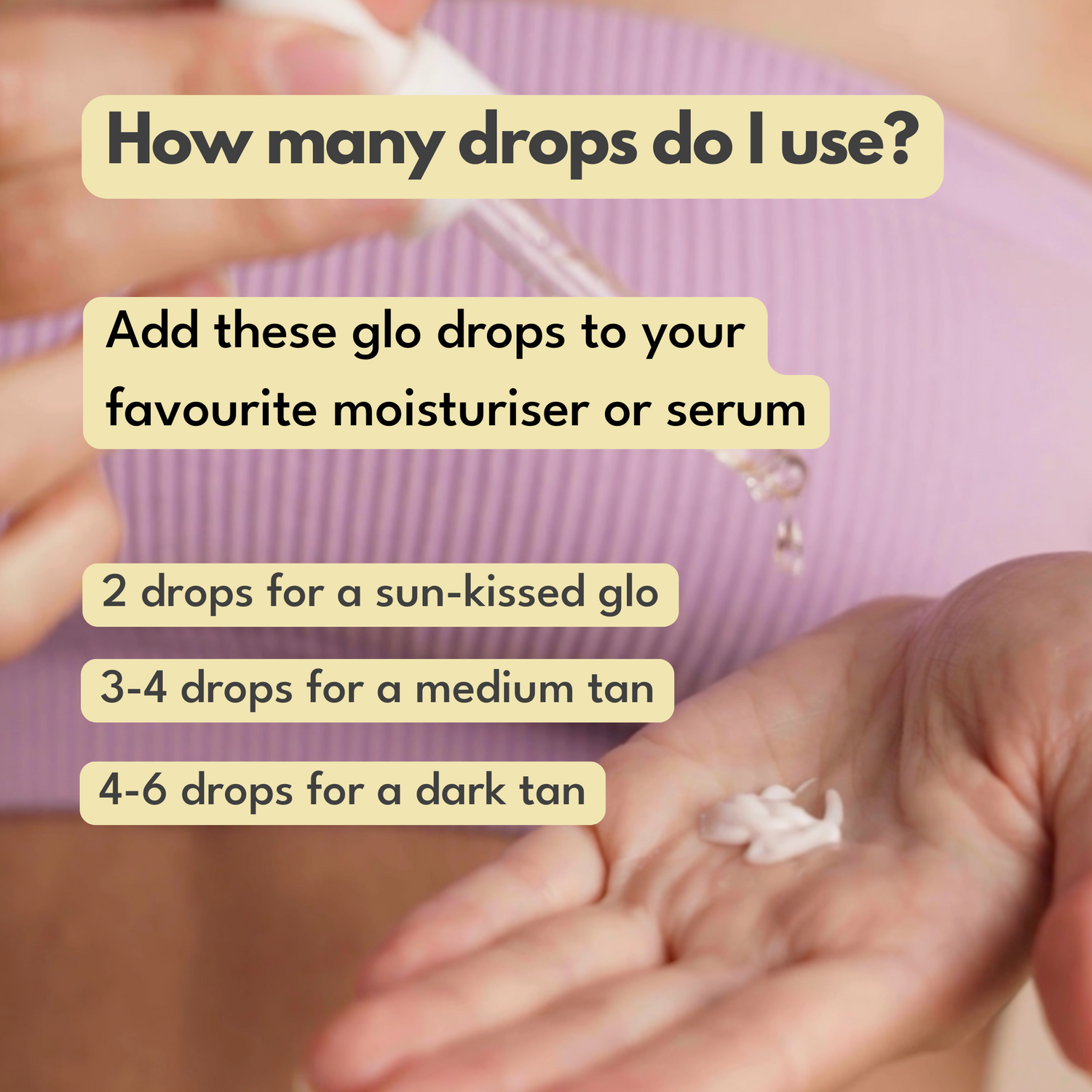 Hand holding a small amount of cream with text on how many drops to use for different tan intensities.